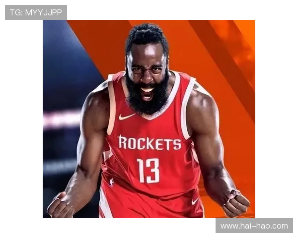 哈登重返休斯顿火箭队有望获得顶薪合同重聚昔日辉煌